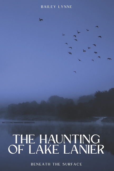 Haunting of Lake Lanier: Beneath The Surface