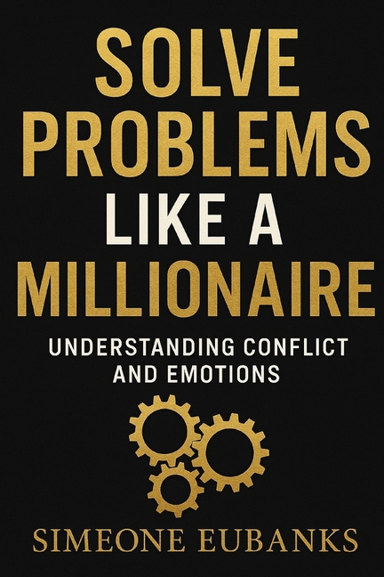 Solve Problems Like A Millionaire: Understanding Conflict And Emotions