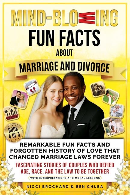 Remarkable Fun Facts and Forgotten History of Love That Changed Marriage Laws Forever: Fascinating S
