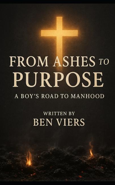 From ashes to purpose: A boy's road to manhood