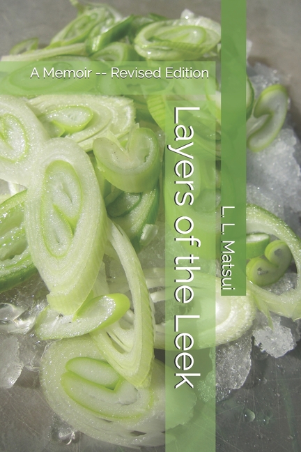 Layers of the Leek: A Memoir -- Revised Edition