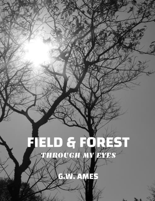 Field & Forest: Through My Eyes