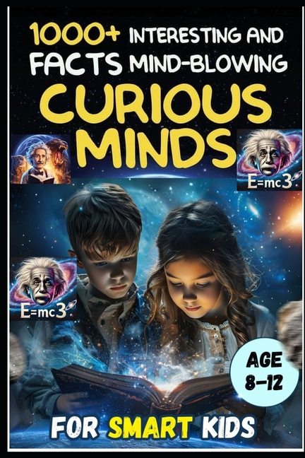 Science Curious Kids mind-blowing Facts: Did You Know? 1500 Amazing & Hilarious Science Facts for Ga
