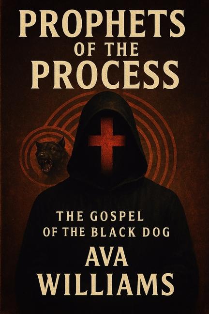 Prophets of the Process: The Gospel of the Black Dog
