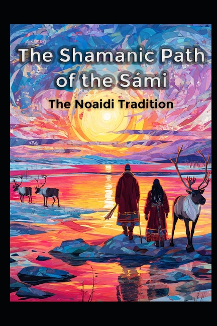 Shamanic Path of the Sami: The Noaidi Tradition