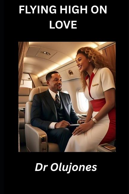 Flying High on Love: When love takes off, anything is possible