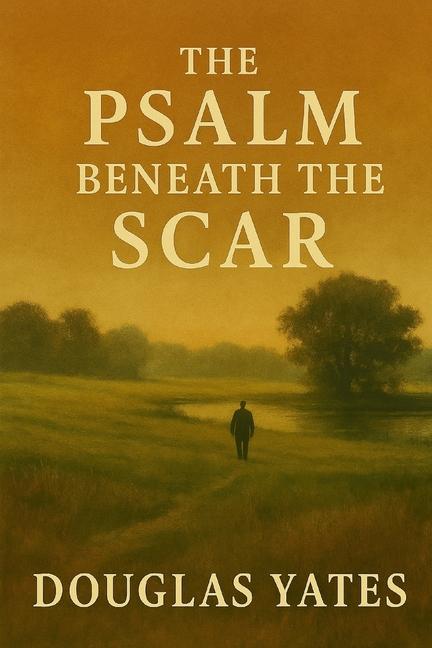 Psalm Beneath The Scar