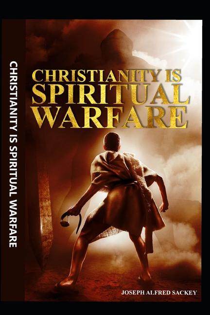 Christianity Is Spiritual Warfare