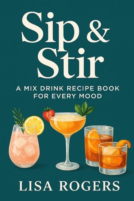 Sip and Stir: A mix book recipe book for every book