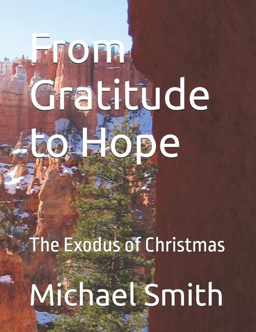From Gratitude to Hope: The Exodus of Christmas