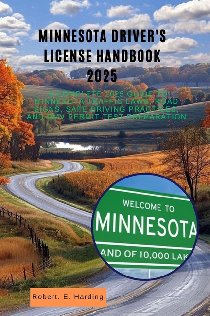 Minnesota driver's license handbook 2025: A Complete 2025 Guide to Minnesota Traffic Laws, Road Sign