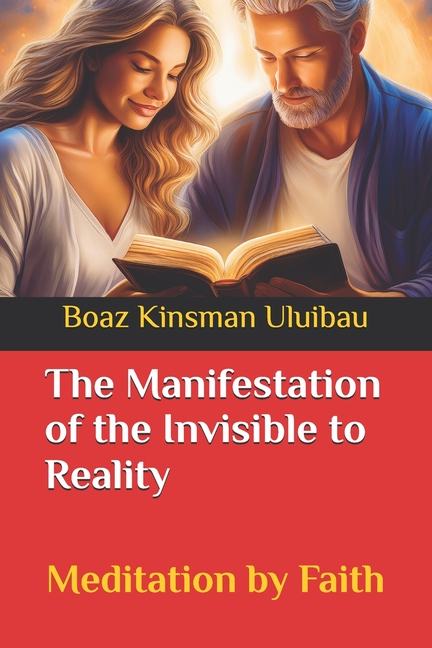Manifestation of the Invisible to Reality: Meditation by Faith