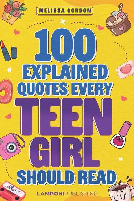 100 Explained Quotes Every Teen Girl Should Read