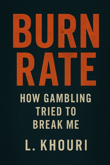 Burn Rate: How Gambling Tried to Break Me