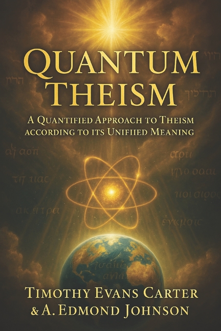 Quantum Theism: "A Quantified Approach to Theism according to its Unified Meaning"