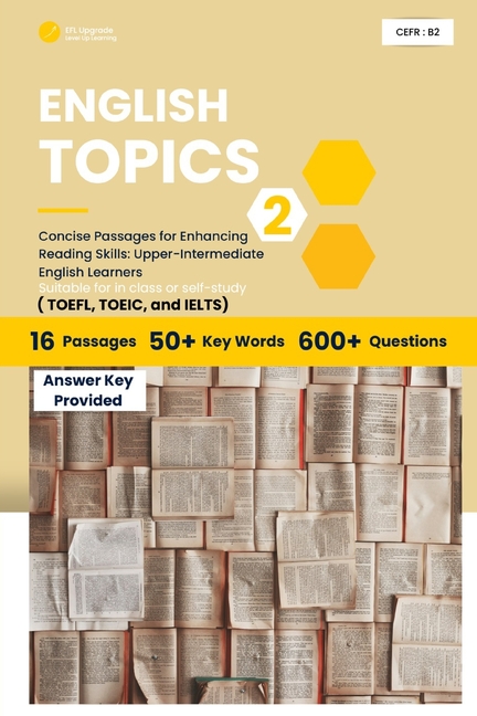 English Topics: Concise Passages for Enhancing Reading Skills: Upper-Intermediate English Learners