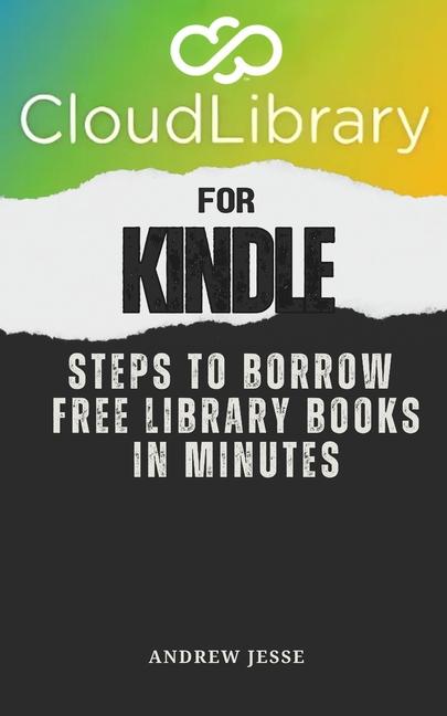CloudLibrary for Kindle: Steps to Borrow Free Library Books in Minutes