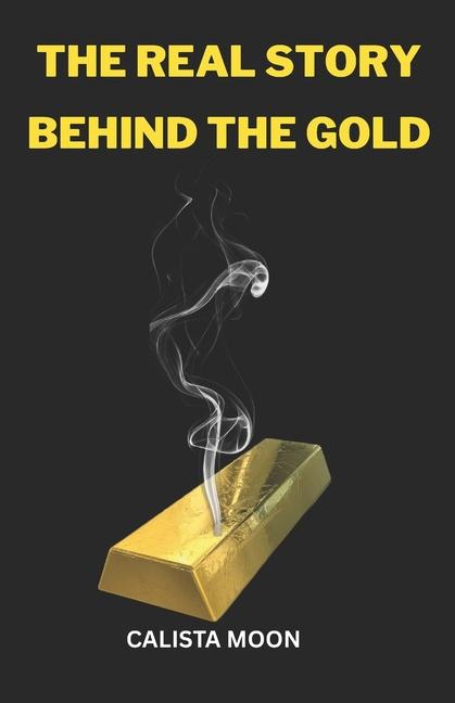 Real Story Behind the Gold