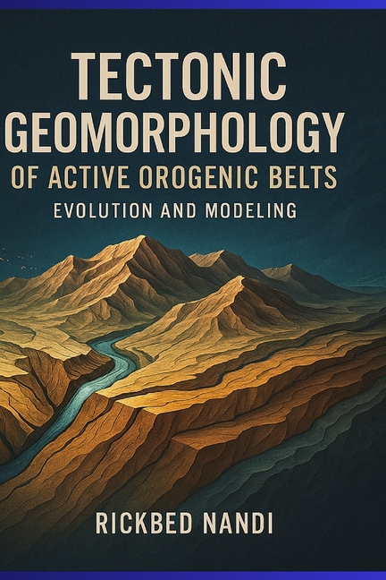 Tectonic Geomorphology of Active Orogenic Belts: Evolution and Modeling