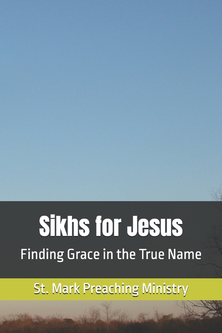 Sikhs for Jesus: Finding Grace in the True Name
