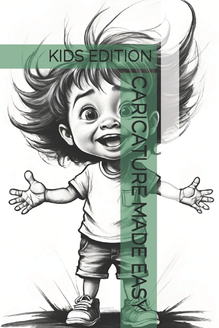 Caricature Made Easy: Kids Edition