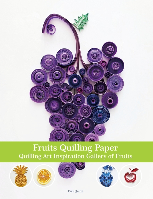 Fruits Quilling Paper: Quilling Art Inspiration Gallery of Fruits
