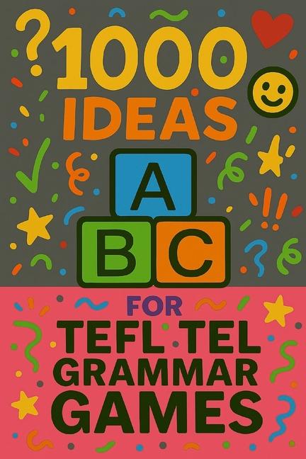 1000 Ideas: TEFL Grammar Games: Where grammar meets game time
