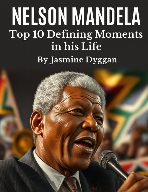 Nelson Mandela: Top 10 Defining Moments In his Life