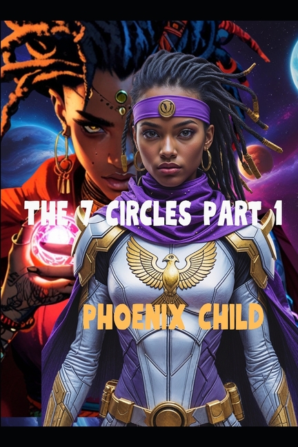 7 Circles: Part 1: Phoenix Child