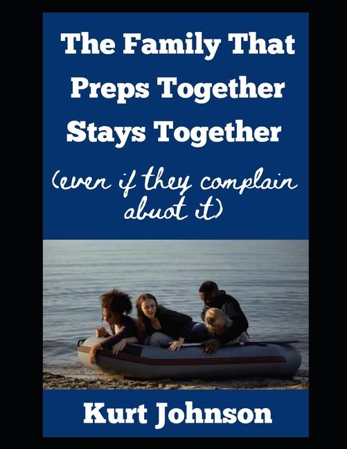 Family That Preps Together Stays Together: (Even If They Complain About It)