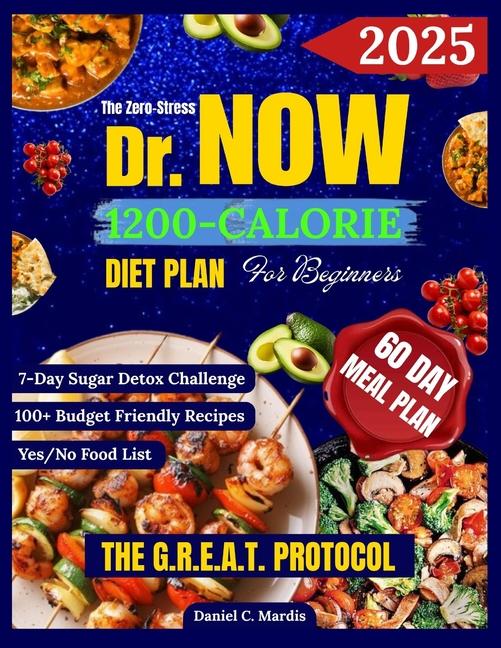 Zero-Stress Dr Now 1200 Calorie Diet Plan for Beginners: Lose Weight the Easy Way with Dr. Nowzarada