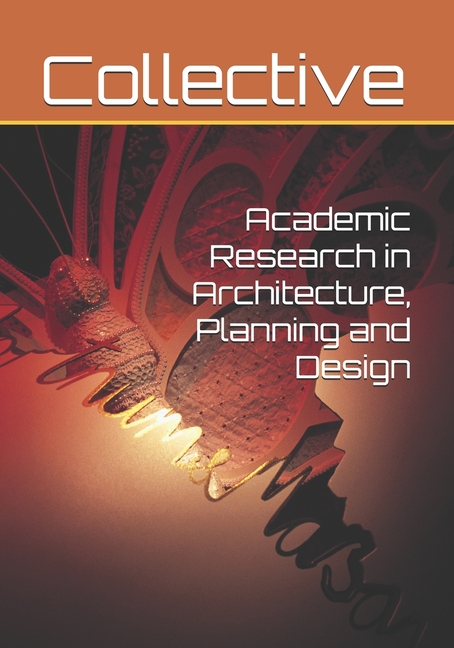 Academic Research in Architecture, Planning and Design