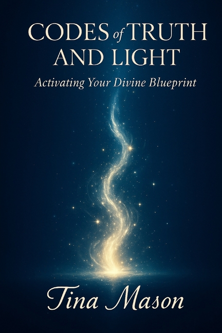 CODES of TRUTH AND LIGHT: Activating Your Divine Blueprint