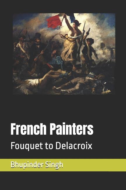 French Painters: Fouquet to Delacroix