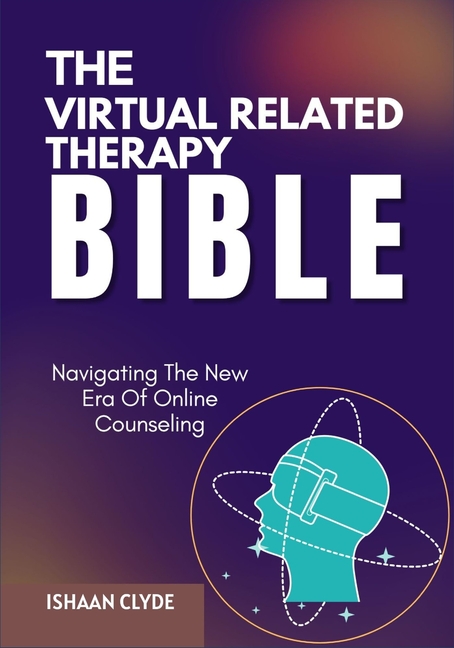 Virtual Related Therapy Bible: Navigating The New Era Of Online Counseling