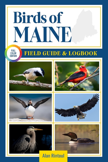 Birds of Maine Field Guide and Logbook: An Essential Birdwatching Guide with Identification Tips for