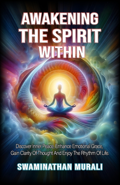 Awakening the Spirit Within: Discover Inner Peace, Gain Clarity of Thought and Emotional Grace Roote
