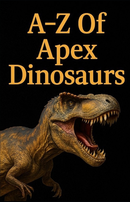A-Z Of Apex Dinosaurs