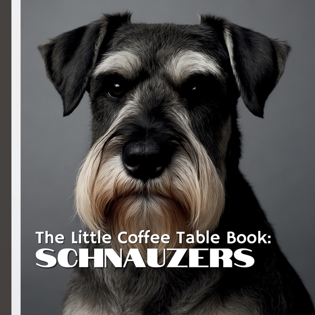 Little Coffee Table Book: Schnauzers: With striking images and bite-sized facts, this book is perfec