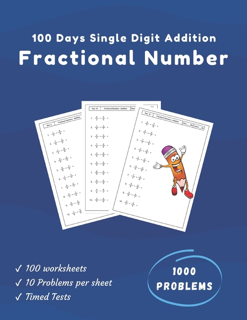100 Days of Fraction Addition Worksheets (Single-Digit) for Grade 3 to 5: Build a Strong Foundation 