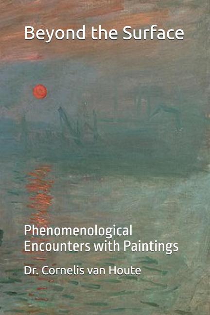 Beyond the Surface: Phenomenological Encounters with Paintings