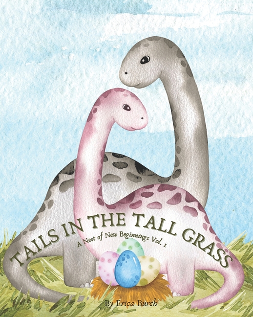 Tails in the Tall Grass: Vol 1. A Nest of New Beginnings