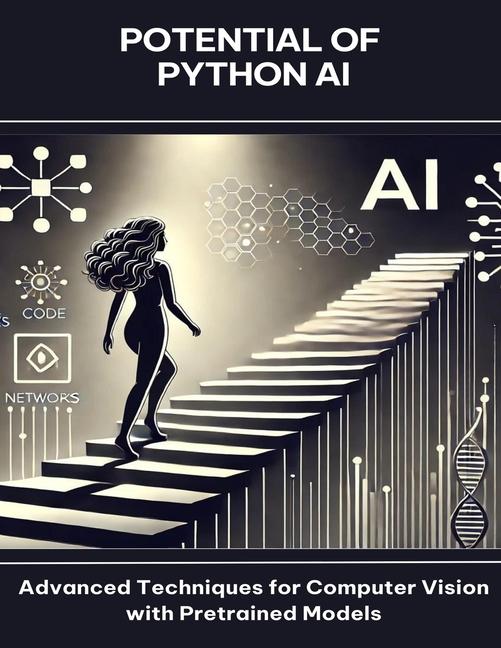 Potential of Python AI Advanced Techniques for Computer Vision with Pretrained Models
