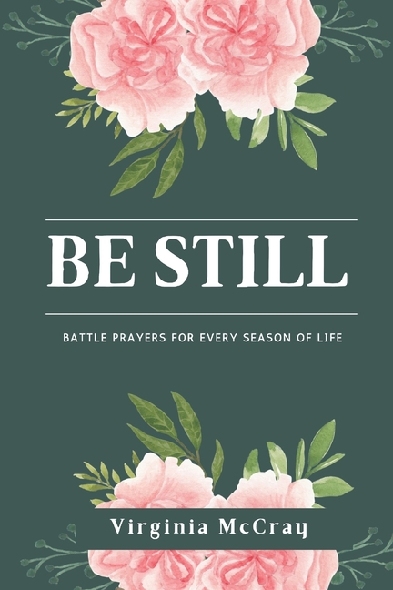 Be Still: Battle Prayers For Every Season Of Life