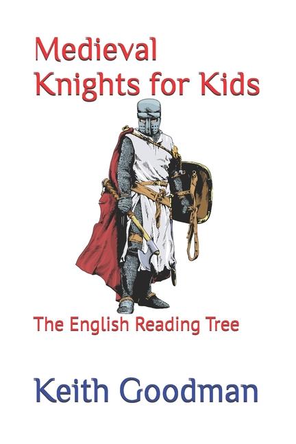Medieval Knights for Kids: The English Reading Tree