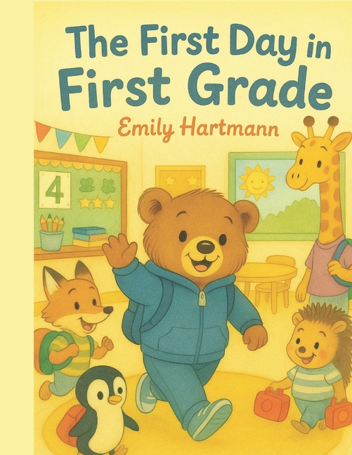 First Day in First Grade: Back To School Books For Kids