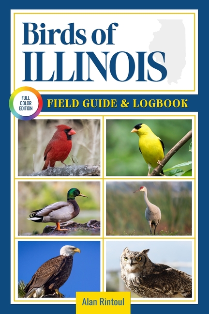 Birds of Illinois Field Guide and Logbook: An Essential Birdwatching Guide with Identification Tips 