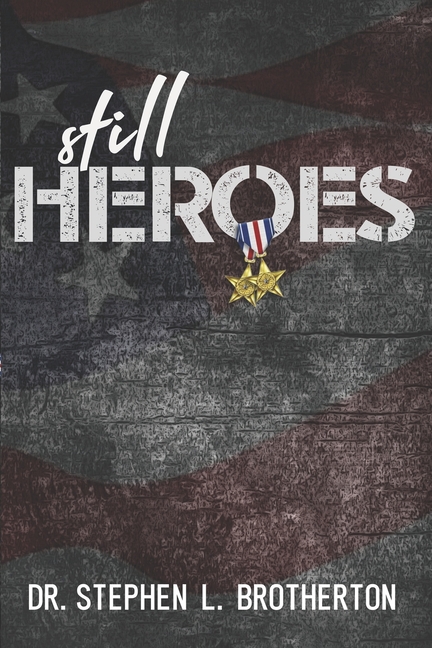Still Heroes: A Compelling Story of Two Heroic Men