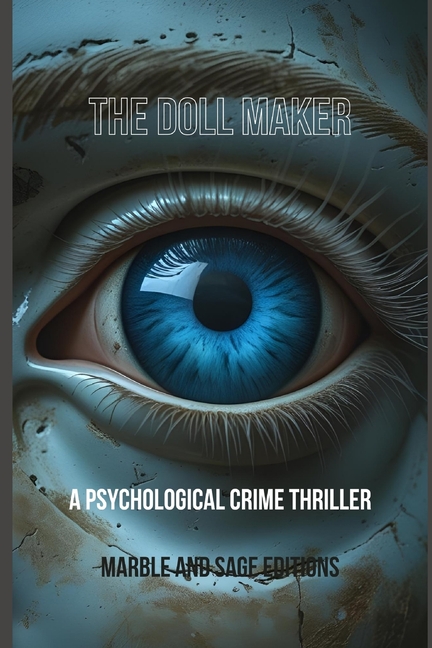 Doll Maker: A Psychological Crime Thriller