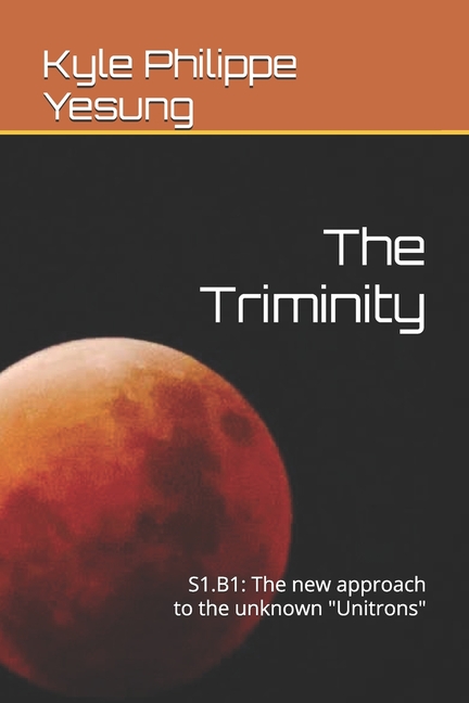 Triminity: S1.B1: The new approach to the unknown "Unitrons"